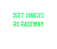 Dirt Junkies RC Raceway